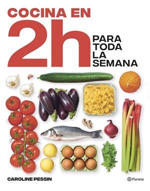 COCINA EN 2 HORAS PARA TODA LA SEMANA | 9788408269434 | PESSIN, CAROLINE | Llibres Parcir | Llibreria Parcir | Llibreria online de Manresa | Comprar llibres en català i castellà online