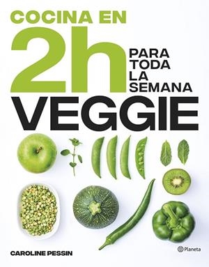 COCINA VEGGIE EN 2 HORAS PARA TODA LA SEMANA | 9788408269441 | PESSIN, CAROLINE | Llibres Parcir | Llibreria Parcir | Llibreria online de Manresa | Comprar llibres en català i castellà online
