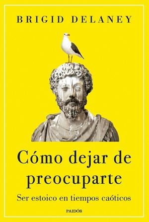 CÓMO DEJAR DE PREOCUPARTE | 9788449341861 | DELANEY, BRIGID | Llibres Parcir | Llibreria Parcir | Llibreria online de Manresa | Comprar llibres en català i castellà online