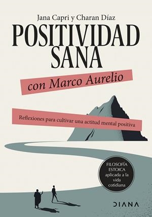 POSITIVIDAD SANA CON MARCO AURELIO | 9788411191173 | CAPRI, JANA/DÍAZ ARQUILLO, CHARAN | Llibres Parcir | Llibreria Parcir | Llibreria online de Manresa | Comprar llibres en català i castellà online