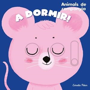 A DORMIR! ANIMALS DE COMPANYIA | 9788413895390 | ROEDERER, CHARLOTTE | Llibres Parcir | Librería Parcir | Librería online de Manresa | Comprar libros en catalán y castellano online