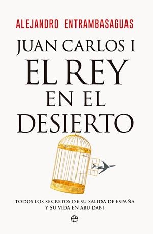 JUAN CARLOS I, EL REY EN EL DESIERTO | 9788413847405 | ENTRAMBASAGUAS, ALEJANDRO | Llibres Parcir | Llibreria Parcir | Llibreria online de Manresa | Comprar llibres en català i castellà online