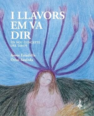 I LLAVORS EM VA DIR | 9788418693106 | ESTADELLA PUIGVERT, AMOR / SAULEDA REGADA, ORIOL | Llibres Parcir | Librería Parcir | Librería online de Manresa | Comprar libros en catalán y castellano online