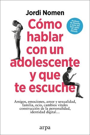 CÓMO HABLAR CON UN ADOLESCENTE Y QUE TE ESCUCHE | 9788419558435 | NOMEN, JORDI | Llibres Parcir | Llibreria Parcir | Llibreria online de Manresa | Comprar llibres en català i castellà online