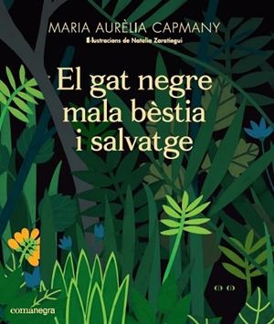 EL GAT NEGRE MALA BÈSTIA I SALVATGE | 9788417188658 | CAPMANY FARNÉS, MARIA AURÈLIA | Llibres Parcir | Librería Parcir | Librería online de Manresa | Comprar libros en catalán y castellano online