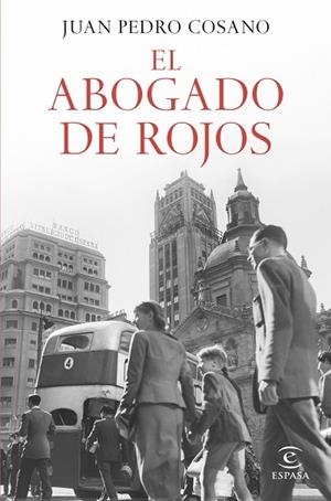 EL ABOGADO DE ROJOS | 9788467071634 | COSANO, JUAN PEDRO | Llibres Parcir | Llibreria Parcir | Llibreria online de Manresa | Comprar llibres en català i castellà online