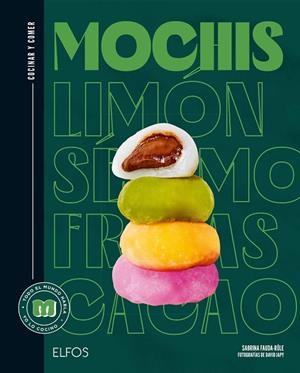 COCINAR Y COMER. MOCHIS | 9788419785787 | FAUDA-RÔLE, SABINA/JAPY, DAVID/FERRANDI, VALENTINE | Llibres Parcir | Llibreria Parcir | Llibreria online de Manresa | Comprar llibres en català i castellà online