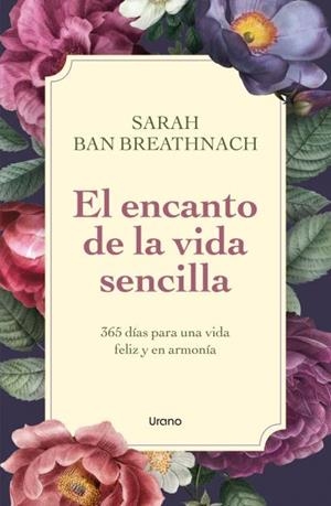 EL ENCANTO DE LA VIDA SENCILLA | 9788418714122 | BREATHNACH, SARAH BAN | Llibres Parcir | Llibreria Parcir | Llibreria online de Manresa | Comprar llibres en català i castellà online