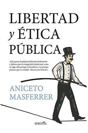LIBERTAD Y ÉTICA PÚBLICA | 9788411312783 | ANICETO MASFERRER | Llibres Parcir | Librería Parcir | Librería online de Manresa | Comprar libros en catalán y castellano online