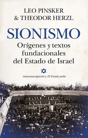 SIONISMO. ORÍGENES Y TEXTOS FUNDACIONALES DEL ESTADO DE ISRAEL | 9788410520066 | LEO PINSKER/THEODOR HERZL | Llibres Parcir | Llibreria Parcir | Llibreria online de Manresa | Comprar llibres en català i castellà online