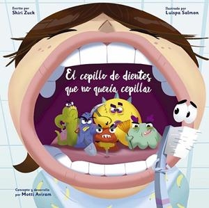 EL CEPILLO DE DIENTES QUE NO QUERÍA CEPILLAR | 9788491456698 | ZUCK, SHIRI/AVIRAM, MOTTI | Llibres Parcir | Librería Parcir | Librería online de Manresa | Comprar libros en catalán y castellano online