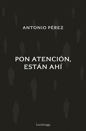 PON ATENCIÓN, ESTÁN AHÍ | 9788419164988 | PÉREZ, ANTONIO | Llibres Parcir | Llibreria Parcir | Llibreria online de Manresa | Comprar llibres en català i castellà online