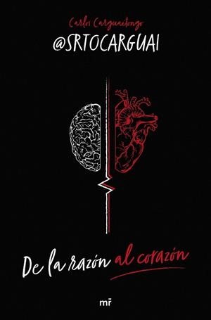 DE LA RAZÓN AL CORAZÓN | 9788427052017 | CARLOS CARGUAITONGO (@SRTOCARGUAI) | Llibres Parcir | Llibreria Parcir | Llibreria online de Manresa | Comprar llibres en català i castellà online