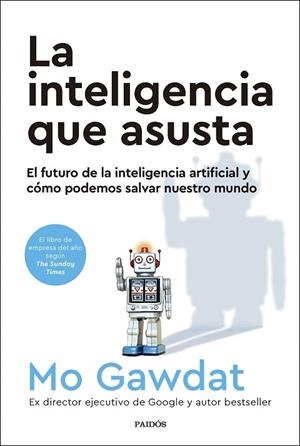 LA INTELIGENCIA QUE ASUSTA | 9788449341915 | GAWDAT, MO | Llibres Parcir | Librería Parcir | Librería online de Manresa | Comprar libros en catalán y castellano online