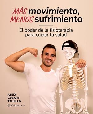 MÁS MOVIMIENTO, MENOS SUFRIMIENTO | 9788419875259 | GUSART TRUJILLO, ALEIX | Llibres Parcir | Llibreria Parcir | Llibreria online de Manresa | Comprar llibres en català i castellà online
