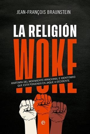 LA RELIGIÓN WOKE | 9788413847269 | BRAUNSTEIN, JEAN-FRANÇOIS | Llibres Parcir | Llibreria Parcir | Llibreria online de Manresa | Comprar llibres en català i castellà online
