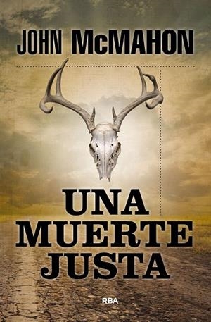 UNA MUERTE JUSTA | 9788411320009 | MCMAHON, JOHN | Llibres Parcir | Librería Parcir | Librería online de Manresa | Comprar libros en catalán y castellano online