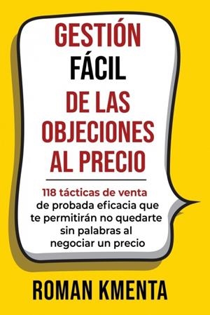 GESTIÓN FÁCIL DE LAS OBJECIONES AL PRECIO | 9783903845022 | ROMAN KMENTA | Llibres Parcir | Librería Parcir | Librería online de Manresa | Comprar libros en catalán y castellano online