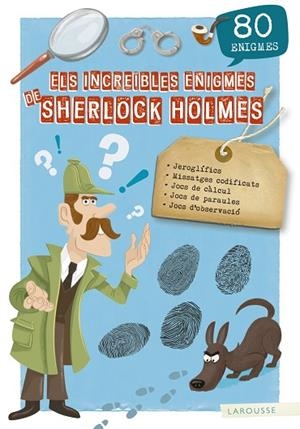 ELS INCREÏBLES ENIGMES DE SHERLOCK HOLMES | 9788417720155 | LAROUSSE EDITORIAL | Llibres Parcir | Librería Parcir | Librería online de Manresa | Comprar libros en catalán y castellano online