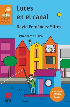 LUCES EN EL CANAL (LECTURA FÁCIL) | 9788413929477 | FERNÁNDEZ SIFRES, DAVID | Llibres Parcir | Llibreria Parcir | Llibreria online de Manresa | Comprar llibres en català i castellà online