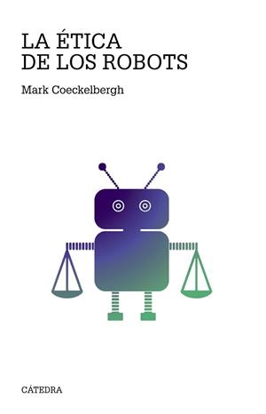 LA ÉTICA DE LOS ROBOTS | 9788437647067 | COECKELBERGH, MARK | Llibres Parcir | Llibreria Parcir | Llibreria online de Manresa | Comprar llibres en català i castellà online