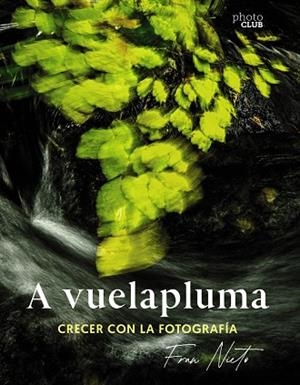 A VUELAPLUMA. CRECER CON LA FOTOGRAFÍA | 9788441549081 | NIETO, FRAN | Llibres Parcir | Llibreria Parcir | Llibreria online de Manresa | Comprar llibres en català i castellà online