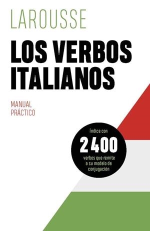 LOS VERBOS ITALIANOS | 9788419739605 | ÉDITIONS LAROUSSE | Llibres Parcir | Llibreria Parcir | Llibreria online de Manresa | Comprar llibres en català i castellà online