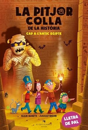 LA PITJOR COLLA DE LA HISTÒRIA. CAP A L'ANTIC EGIPTE | 9788419747297 | ACOSTA, ALICIA | Llibres Parcir | Llibreria Parcir | Llibreria online de Manresa | Comprar llibres en català i castellà online