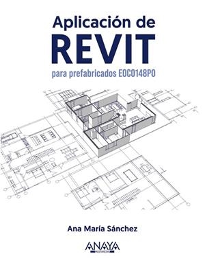 APLICACIÓN DE REVIT PARA PREFABRICADOS EOCO148PO | 9788441548671 | SÁNCHEZ GUTIÉRREZ, ANA MARÍA | Llibres Parcir | Llibreria Parcir | Llibreria online de Manresa | Comprar llibres en català i castellà online