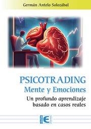 PSICOTRADING. MENTE Y EMOCIONES | 9788419857842 | GERMÁN ANTELO SOLOZÁBAL | Llibres Parcir | Llibreria Parcir | Llibreria online de Manresa | Comprar llibres en català i castellà online