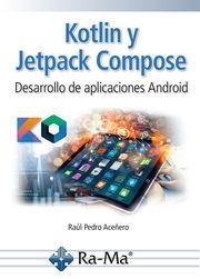 KOTLIN Y JETPACK COMPOSE. DESARROLLO DE APLICACIONES ANDROID | 9788419857941 | RAÚL PEDRO ACEÑERO EIXARCH | Llibres Parcir | Llibreria Parcir | Llibreria online de Manresa | Comprar llibres en català i castellà online