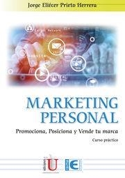 MARKETING PERSONAL. PROMOCIONA, POSICIONA Y VENDE TU MARCA | 9788419857927 | PRIETO HERRERA, JORGE ELIÉCER | Llibres Parcir | Llibreria Parcir | Llibreria online de Manresa | Comprar llibres en català i castellà online