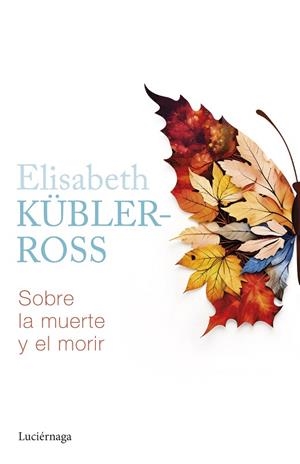 SOBRE LA MUERTE Y EL MORIR | 9788419996022 | KÜBLER-ROSS, ELISABETH | Llibres Parcir | Llibreria Parcir | Llibreria online de Manresa | Comprar llibres en català i castellà online