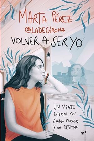 VOLVER A SER YO | 9788427052123 | MARTA PÉREZ (@LADEGIRONA_) | Llibres Parcir | Librería Parcir | Librería online de Manresa | Comprar libros en catalán y castellano online