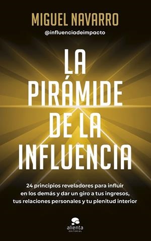 LA PIRÁMIDE DE LA INFLUENCIA | 9788413442976 | NAVARRO, MIGUEL | Llibres Parcir | Llibreria Parcir | Llibreria online de Manresa | Comprar llibres en català i castellà online