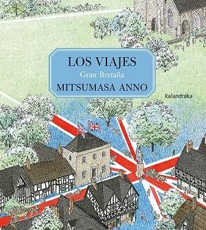 LOS VIAJES. GRAN BRETAÑA | 9788413432755 | ANNO, MITSUMASA | Llibres Parcir | Llibreria Parcir | Llibreria online de Manresa | Comprar llibres en català i castellà online