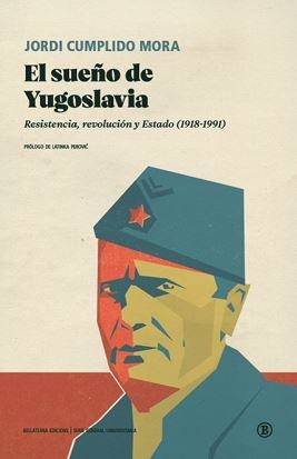 SUEÑO DE YUGOSLAVIA, EL | 9788419160362 | JORDI CUMPLIDO MORA | Llibres Parcir | Librería Parcir | Librería online de Manresa | Comprar libros en catalán y castellano online
