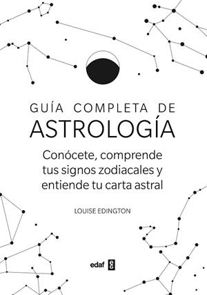 GUÍA COMPLETA DE ASTROLOGÍA | 9788441441583 | EDINGTON, LOUISE | Llibres Parcir | Llibreria Parcir | Llibreria online de Manresa | Comprar llibres en català i castellà online