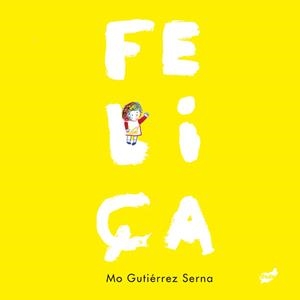 FELIÇA | 9788418702471 | GUTIÉRREZ SERNA, MÓNICA | Llibres Parcir | Llibreria Parcir | Llibreria online de Manresa | Comprar llibres en català i castellà online