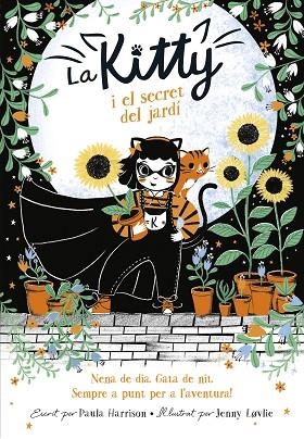 LA KITTY I EL SECRET DEL JARDÍ (=^LA KITTY^=) | 9788420451527 | HARRISON, PAULA | Llibres Parcir | Llibreria Parcir | Llibreria online de Manresa | Comprar llibres en català i castellà online