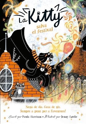 LA KITTY SALVA EL FESTIVAL (=^LA KITTY^=) | 9788420451565 | HARRISON, PAULA | Llibres Parcir | Llibreria Parcir | Llibreria online de Manresa | Comprar llibres en català i castellà online