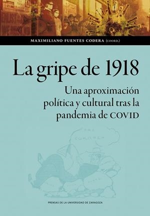 LA GRIPE DE 1918. UNA APROXIMACIÓN POLÍTICA Y CULTURAL TRAS LA PANDEMIA DE COVID | 9788413407128 | FUENTES CODERA, MAXIMILIANO | Llibres Parcir | Llibreria Parcir | Llibreria online de Manresa | Comprar llibres en català i castellà online