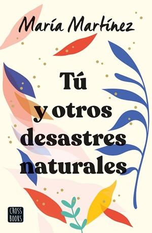 TÚ Y OTROS DESASTRES NATURALES | 9788408247142 | MARTÍNEZ, MARÍA | Llibres Parcir | Llibreria Parcir | Llibreria online de Manresa | Comprar llibres en català i castellà online
