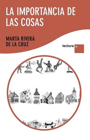 LA IMPORTANCIA DE LAS COSAS | 9788408108382 | RIVERA DE LA CRUZ, MARTA | Llibres Parcir | Llibreria Parcir | Llibreria online de Manresa | Comprar llibres en català i castellà online