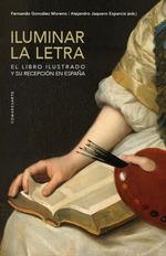ILUMINAR LA LETRA | 9788413694719 | GONZÁLEZ MORENO, FERNANDO/ JAQUERO ESPARCIA, ALEJANDRO | Llibres Parcir | Llibreria Parcir | Llibreria online de Manresa | Comprar llibres en català i castellà online