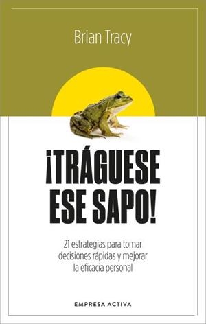 ¡TRÁGUESE ESE SAPO! ED. REVISADA | 9788416997879 | TRACY, BRIAN | Llibres Parcir | Llibreria Parcir | Llibreria online de Manresa | Comprar llibres en català i castellà online