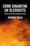CÓMO DINAMITAR UN OLEODUCTO | 9788417800994 | MALM, ANDREAS | Llibres Parcir | Librería Parcir | Librería online de Manresa | Comprar libros en catalán y castellano online