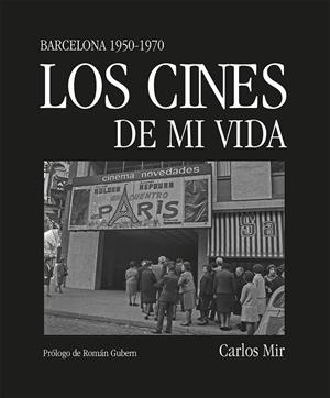 LOS CINES DE MI VIDA | 9788419590374 | MIR, CARLOS | Llibres Parcir | Llibreria Parcir | Llibreria online de Manresa | Comprar llibres en català i castellà online