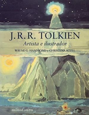 J. R. R. TOLKIEN. ARTISTA E ILUSTRADOR | 9788445016077 | HAMMOND, WAYNE G./SCULL, CHRISTINA | Llibres Parcir | Librería Parcir | Librería online de Manresa | Comprar libros en catalán y castellano online