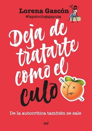 DEJA DE TRATARTE COMO EL CULO | 9788427051911 | LORENA GASCÓN @LAPSICOLOGAJAPUTA | Llibres Parcir | Llibreria Parcir | Llibreria online de Manresa | Comprar llibres en català i castellà online